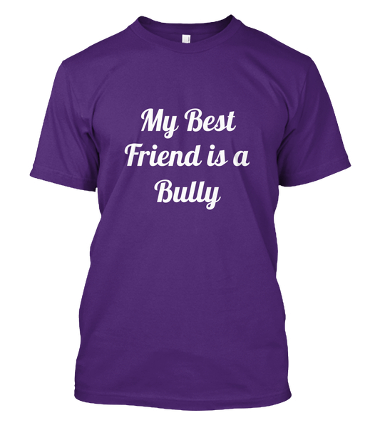 Bulldog T Shirts My Best Friend is a Bully Tee front